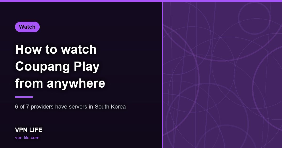 How to watch Coupang Play from anywhere