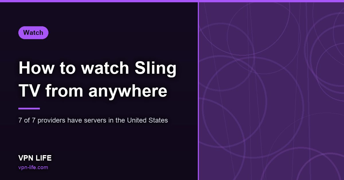 How to watch Sling TV from anywhere