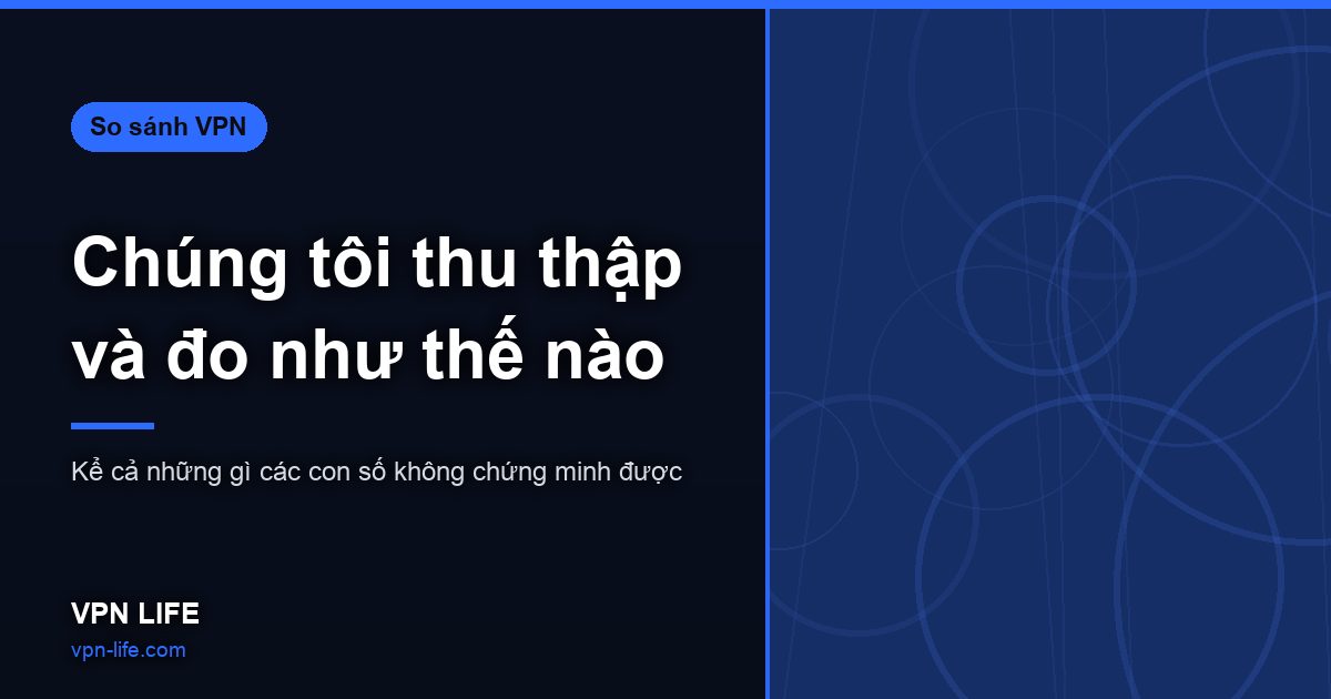 Chúng tôi thu thập và đo như thế nào