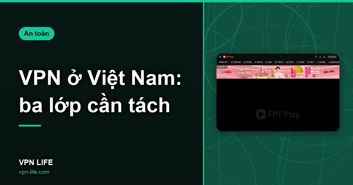 VPN ở Việt Nam: ba lớp cần tách
